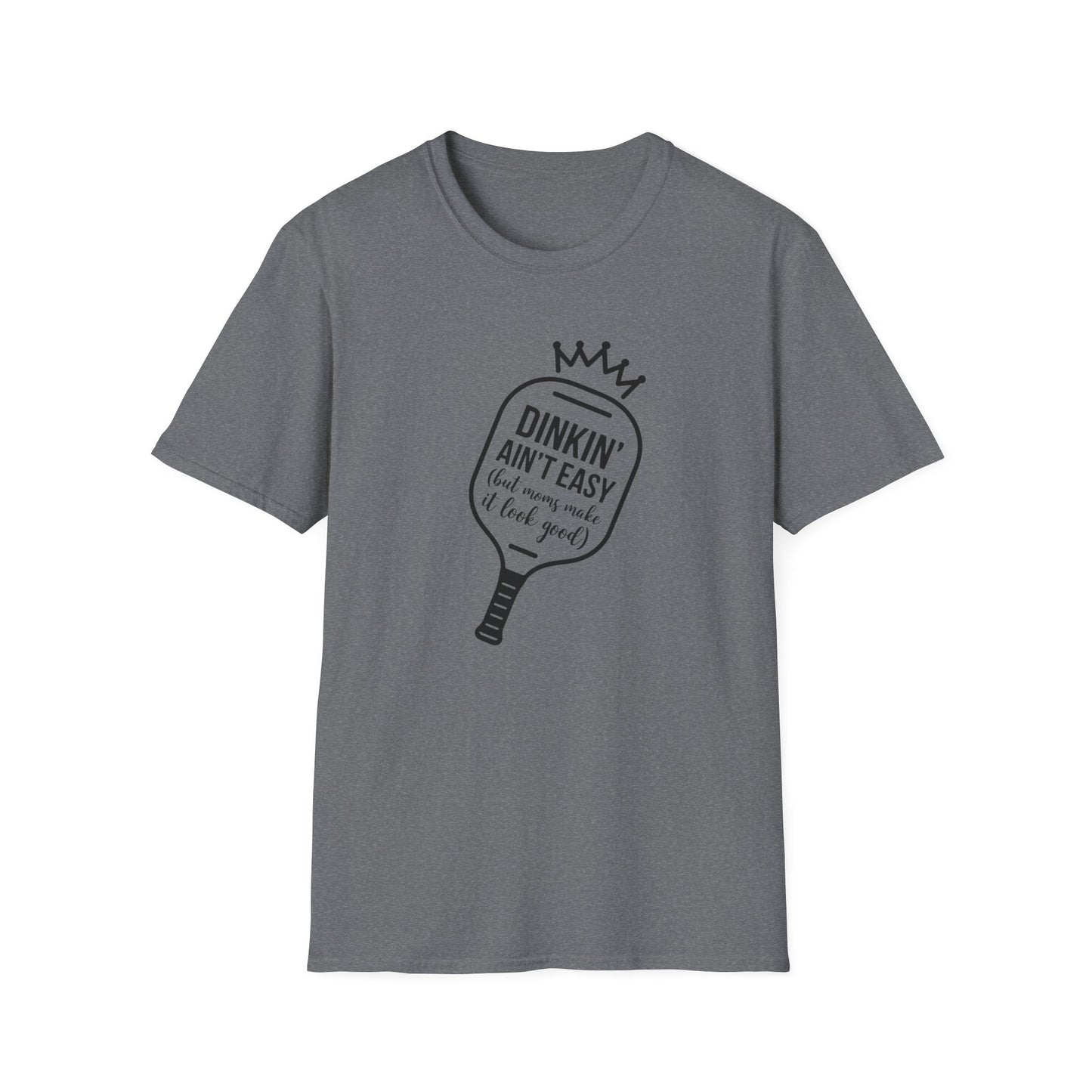 Dinkin' Ain't Easy Pickleball Mom Tee