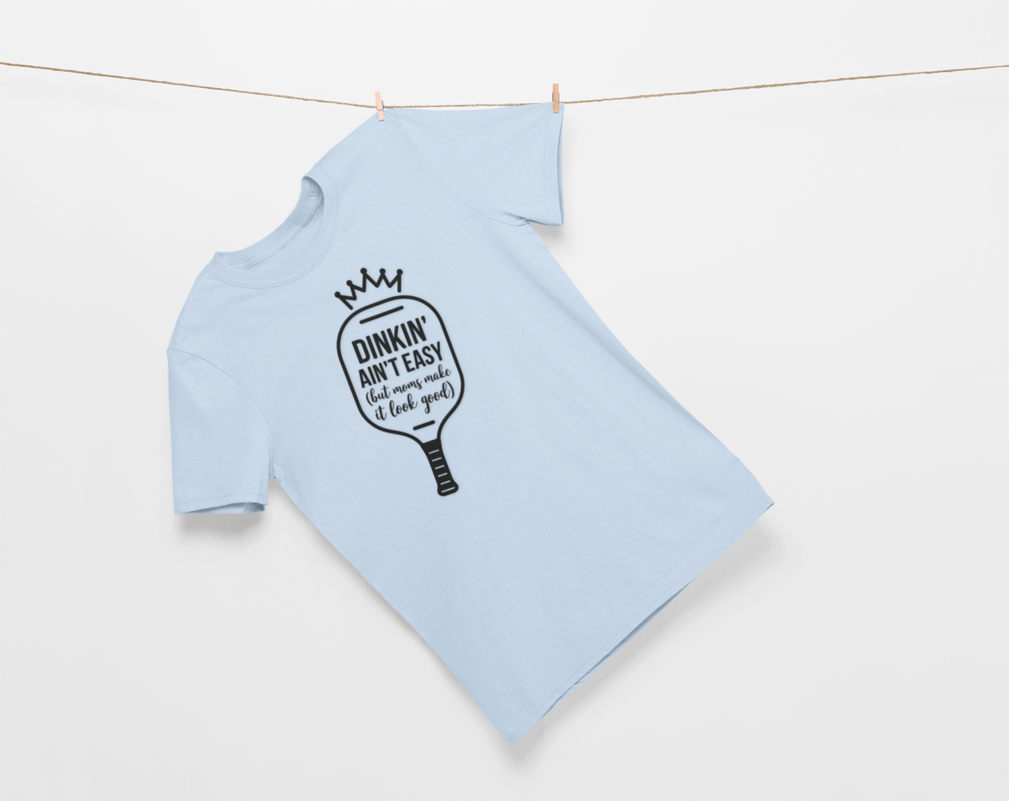 Dinkin' Ain't Easy Pickleball Mom Tee
