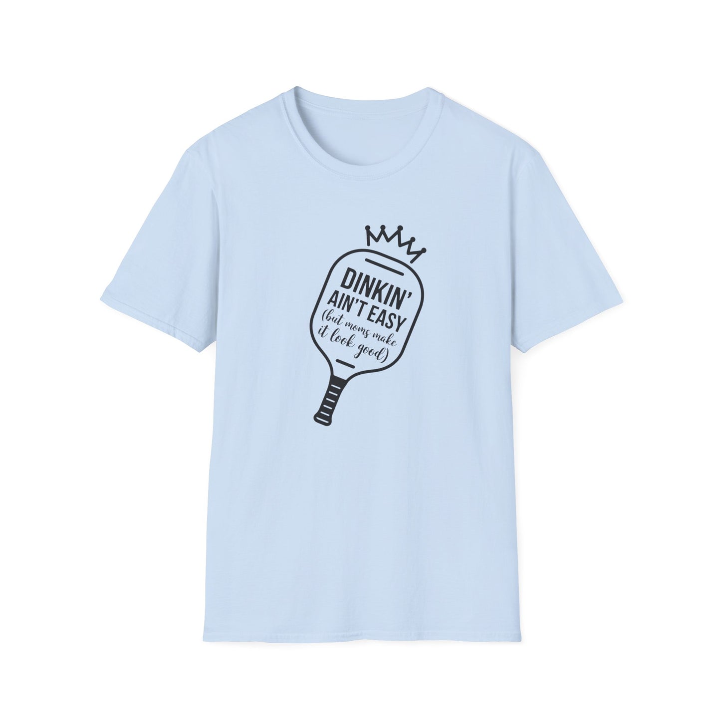 Dinkin' Ain't Easy Pickleball Mom Tee