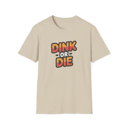 Dink or Die Tee