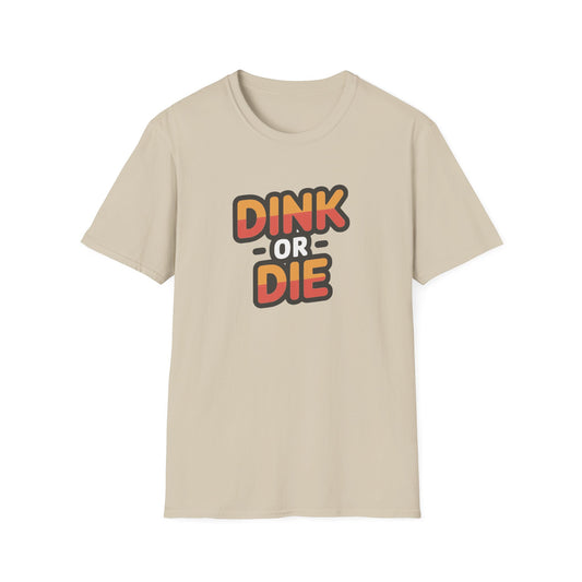 Dink or Die Tee