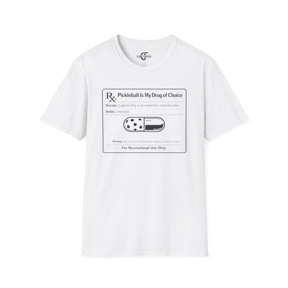 Pickleball Is My Drug of Choice Tee