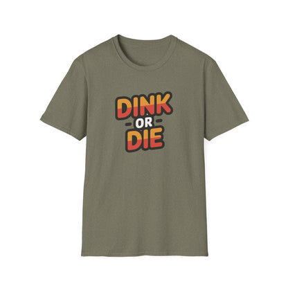 Dink or Die Tee