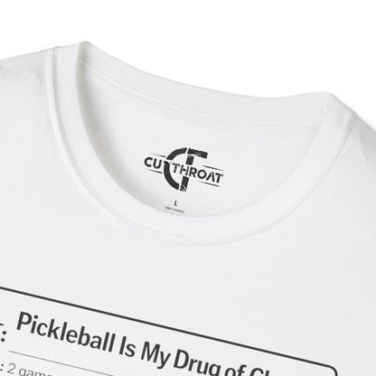 Pickleball Is My Drug of Choice Tee