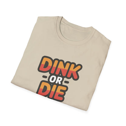 Dink or Die Tee